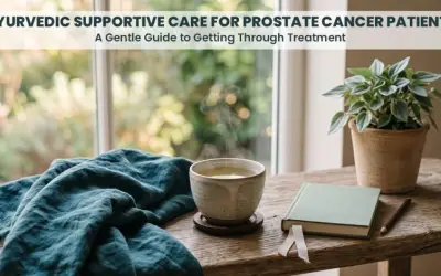 7 Ways Ayurvedic Supportive Care Helps Prostate Cancer Patients Through Treatment