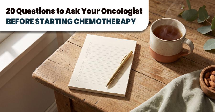 20 Questions to Ask Your Oncologist Before Starting Chemotherapy