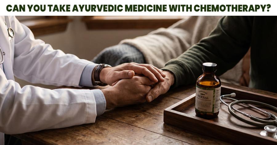 Can You Take Ayurvedic Medicine With Chemotherapy? A Safety Guide