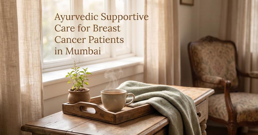 Ayurvedic Supportive Care for Breast Cancer Patients in Mumbai: A CTRI-Registered Approach to Complementary Wellness