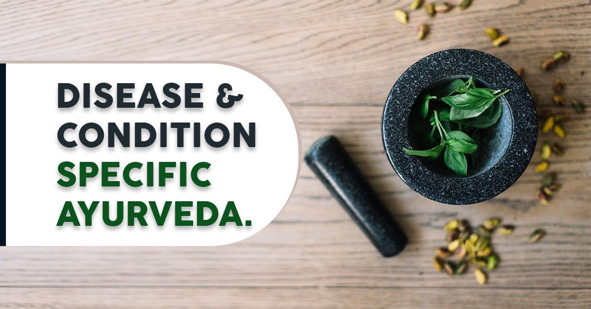 Disease & Condition-Specific Ayurveda
