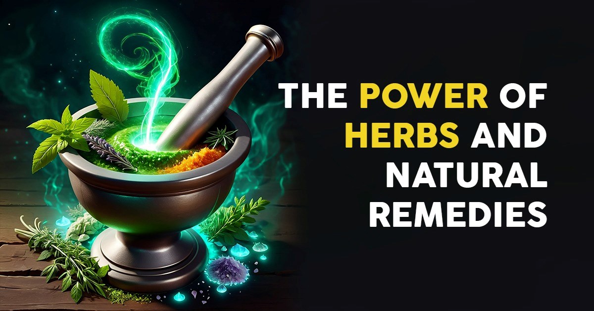 The Power of Herbs and Natural Remedies