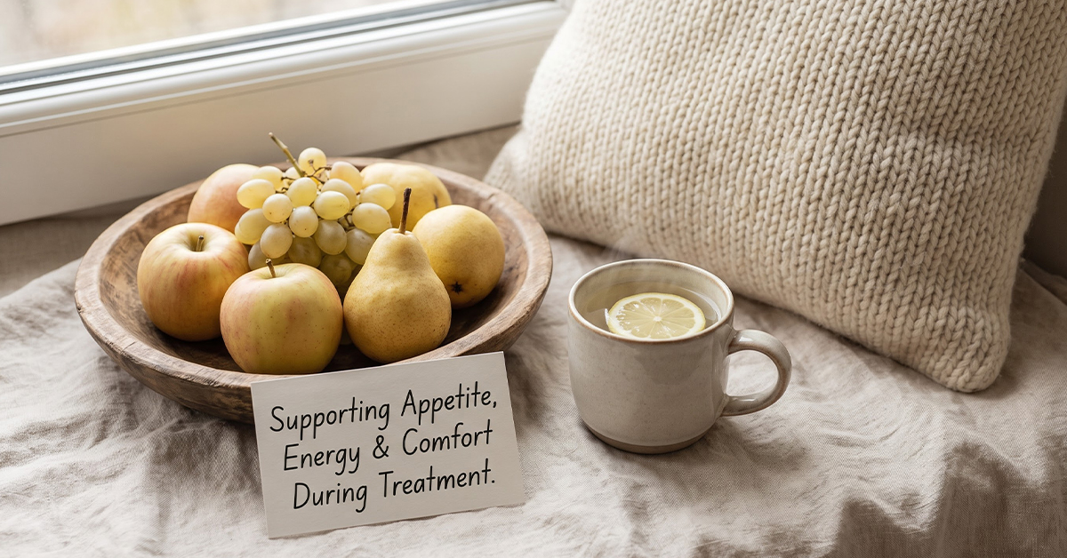 Supporting Appetite, Energy & Comfort During Treatment