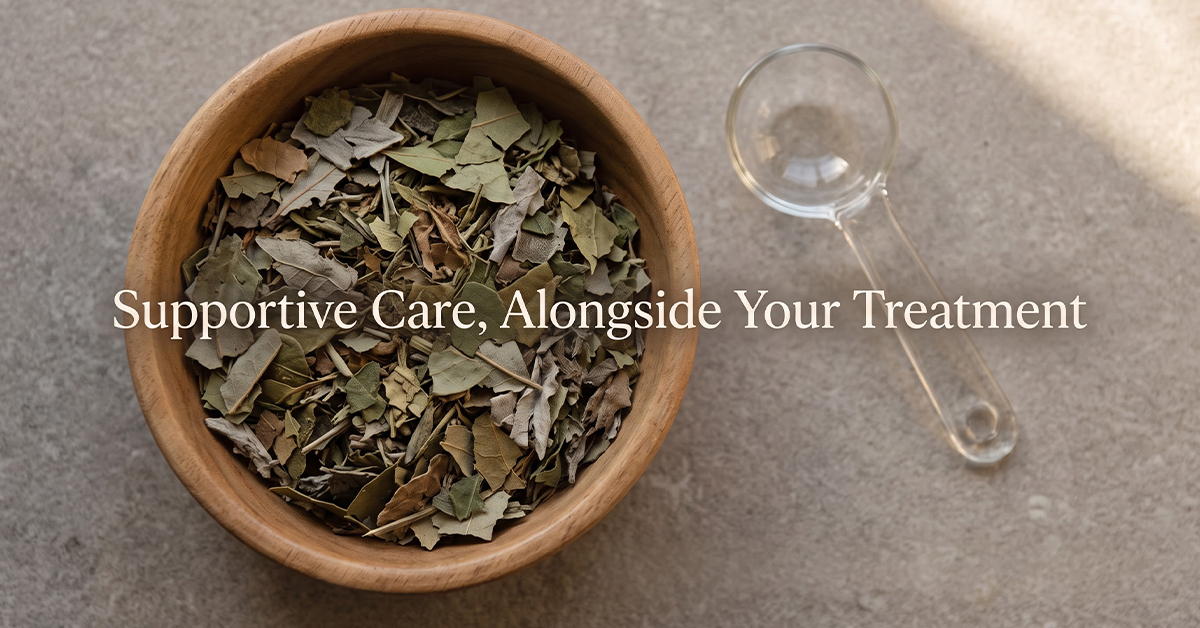 Supportive Care, Alongside Your Treatment