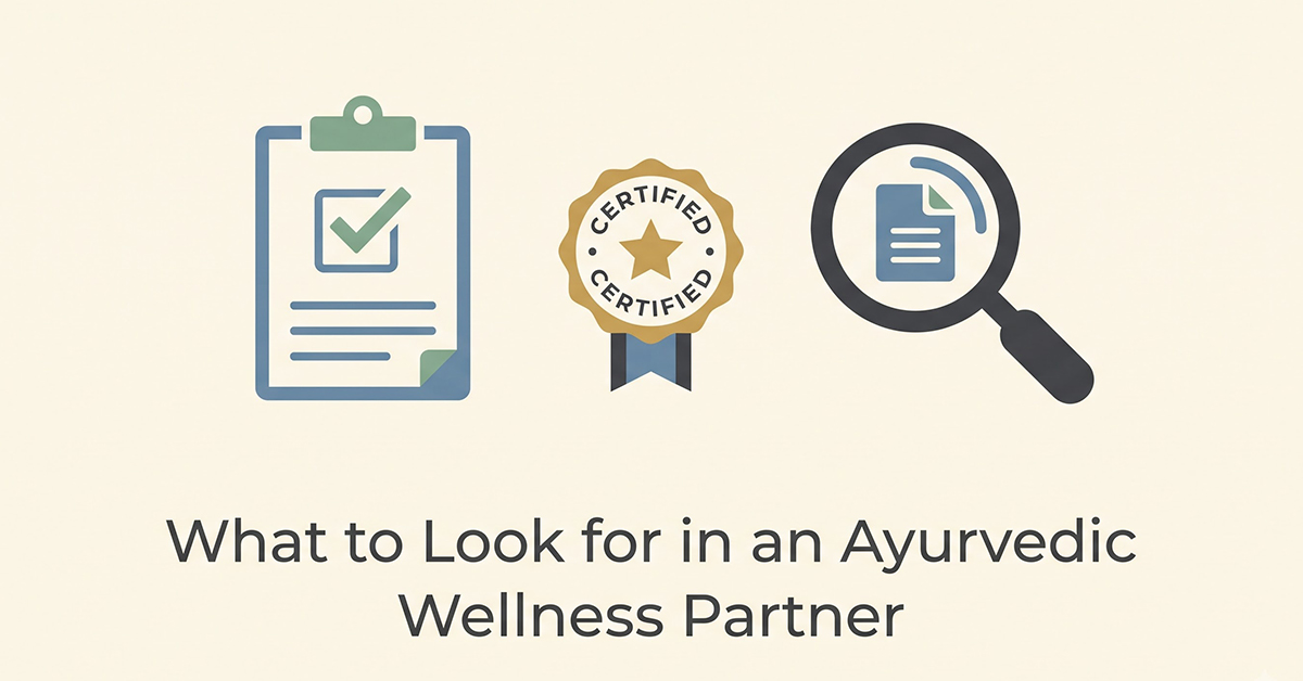 What to Look for in an Ayurvedic Wellness Partner