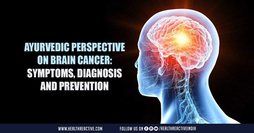 Ayurvedic Perspective on Brain Cancer: Symptoms, Diagnosis, and Prevention