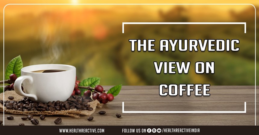 Ayurvedic view on coffee