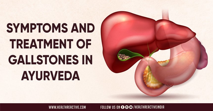 Symptoms and treatment of gallstones in Ayurveda