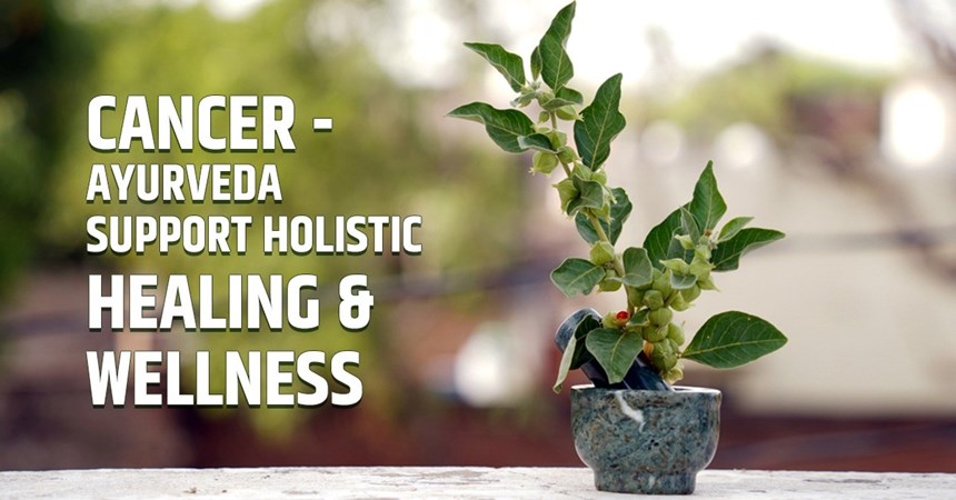 Cancer Ayurveda Support | Holistic Healing & Wellness